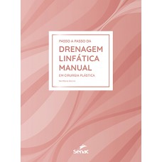 Passo a passo da drenagem linfática manual em cirurgia plástica Passo a passo da drenagem linfática manual em cirurgia plástica