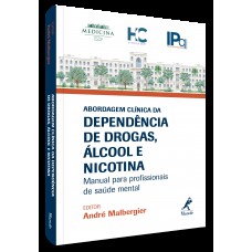 Abordagem clínica da dependência de drogas, álcool e nicotina
