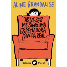 Às vezes me sinto uma espectadora da vida real