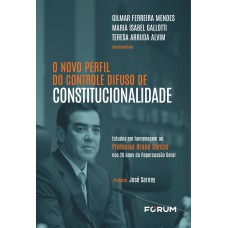 O novo perfil do controle difuso de constitucionalidade