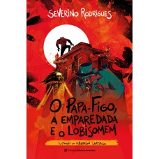 O Papa-Figo, a Emparedada e o Lobisomem