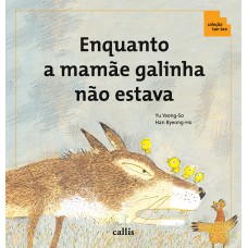 Enquanto a Mamãe Galinha Não Estava - Adição e Subtração - Coleção Tan Tan