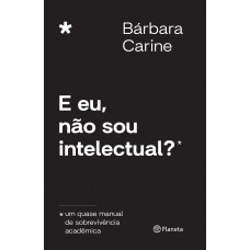 E eu, não sou intelectual?