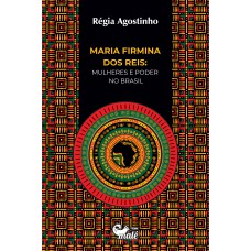 Maria Firmina dos Reis: mulheres e poder no Brasil