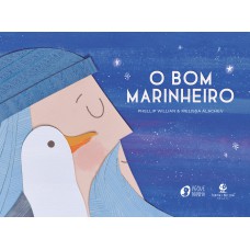 O bom marinheiro – Com ilustrações lúdicas em colagem e texto do mesmo autor de 