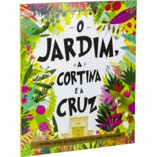 O Jardim, a Cortina e a Cruz