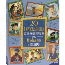 Histórias Extraordinárias: 20 Exploradores Extraordinários que mudaram o Mundo Histórias Extraordinárias: 20 Exploradores Extraordinários que mudaram o Mundo