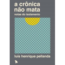 A crônica não mata