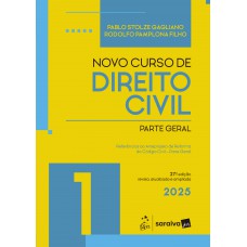 Novo Curso de Direito Civil - Vol.1 - Parte Geral - 27ª Edição 2025