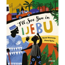 I''ll see you in Ijebu
