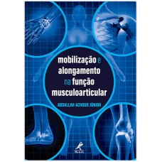 Mobilização e alongamento na função musculoarticular