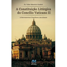 Constituição litúrgica do concilio vaticano II Constituição litúrgica do concilio vaticano II