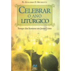Celebrar o ano litúrgico