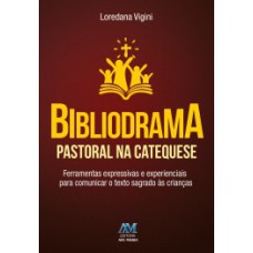 Bibliodrama pastoral na catequese Bibliodrama pastoral na catequese