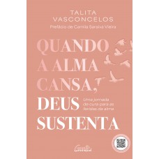 Quando a alma cansa, Deus sustenta