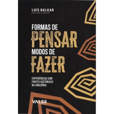 Formas de Pensar modos de  Fazer