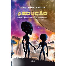 Abdução – Epílogo da epopeia terrestre