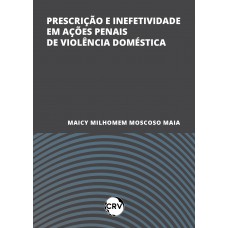 Prescrição e inefetividade em ações penais de violência doméstica