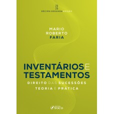 Inventários e Testamentos : Direito das Sucessões - 12ª Ed - 2025