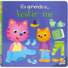 Eu aprendo a... Vestir-me