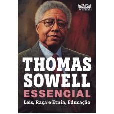 Thomas Sowell Essencial – Vol. 2