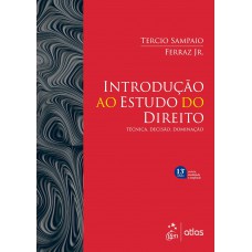 Introdução ao Estudo do Direito - Técnica, Decisão, Dominação - 13ª Edição - 2025