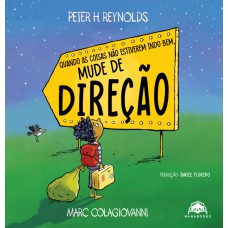 Quando as coisas não estiverem indo bem, mude de direção