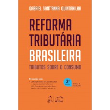 Reforma Tributária Brasileira: Tributos Sobre o Consumo - 2ª Edição 2025