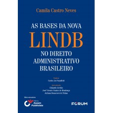 As bases da nova LINDB no direito administrativo brasileiro