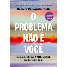 O problema não é você