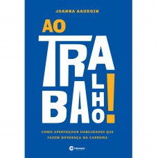 Ao trabalho!
