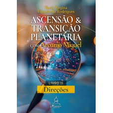 Ascensão e Transição Planetária com Arcanjo Miguel