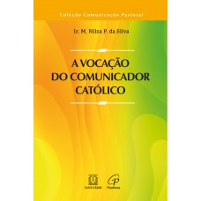 A vocação do comunicador católico