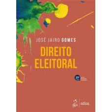 Direito Eleitoral - 21ª Edição 2025
