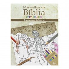 Maravilhas da Bíblia para Colorir: Jesus Ressuscita Lázaro dos Mortos