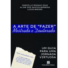 A Arte de “Fazer” Mestrado e Doutorado