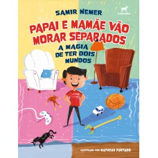 Papai e mamãe vão morar separados