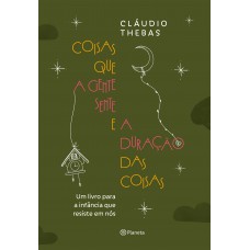Coisas que a gente sente e a duração das coisas