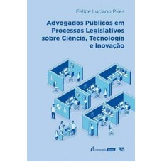 Advogados Públicos em Processos Legislativos sobre Ciência, Tecnologia e Inovação - 2024