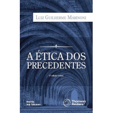 A Ética dos Precedentes - 6ª Edição