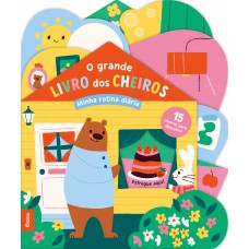 Minha rotina diária - O grande livro dos cheiros