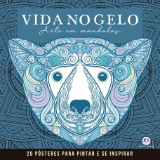 Vida no Gelo - Mandalas para Pintar e se Inspirar