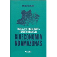 Travas, Potencialidades e Oportunidades da Bioeconomia no Amazonas