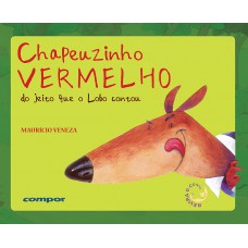 Chapeuzinho vermelho do jeito que o lobo contou