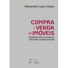 Compra e Venda de Imóveis: Comp., Reg., Adjudicação Compulsória e Alienação Fiduciária-1ª Ed. 2025