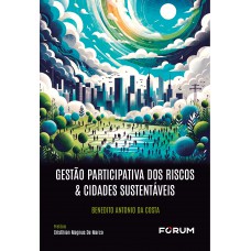 Gestão participativa dos riscos & cidades sustentáveis