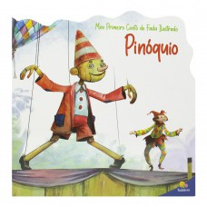 Meu Primeiro Conto de Fada Ilustrado: Pinóquio