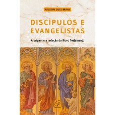 Discípulos e evangelistas