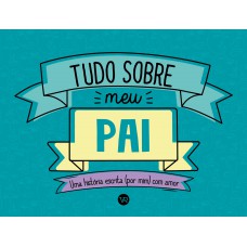 Tudo sobre meu pai