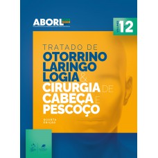 Tratado de Otorrinolaringologia e Cirurgia de Cabeça e Pescoço 2Vol.